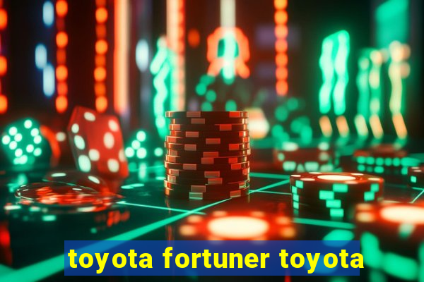 toyota fortuner toyota